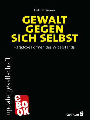 cover image of Gewalt gegen sich selbst – Paradoxe Formen des Widerstands